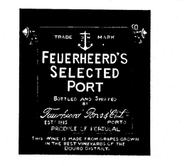 FEUERHEERD'S SELECTED PORT DMFC BOTTLED AND SHIPPED BY FEUERHEERD BROS. & CO. LTD. ESTD. 1815 OPORTA PRODUCE OF PORTUGAL THIS WINE IS MADE FROM GRAPES GROWN IN THE BEST VINEYARDS OF THE DOURO DISTRICT. trademark