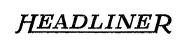 HEADLINER trademark
