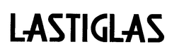 LASTIGLAS trademark