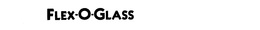FLEX-O-GLASS trademark