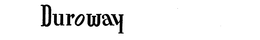DUROWAY trademark