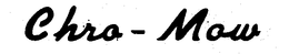 CHRO-MOW trademark