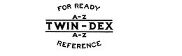 TWIN-DEX FOR READY A-Z A-Z REFERENCE trademark