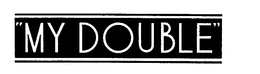 "MY DOUBLE" trademark