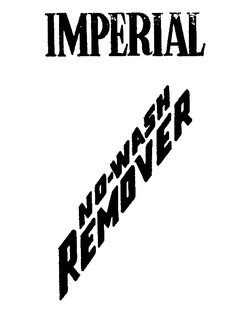 IMPERIAL NO-WASH REMOVER trademark