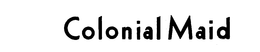 COLONIAL MAID trademark