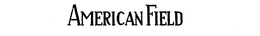 AMERICAN FIELD trademark