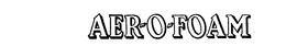 AER-O-FOAM trademark
