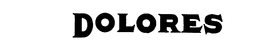 DOLORES trademark