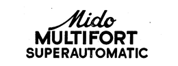 MIDO MULTIFORT SUPERAUTOMATIC trademark