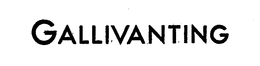 GALLIVANTING trademark