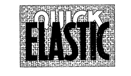 QUICK ELASTIC trademark