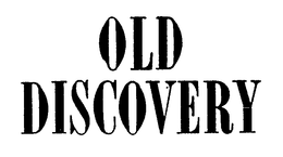 OLD DISCOVERY trademark