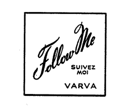 FOLLOW ME SUIVEZ MOI VARVA trademark