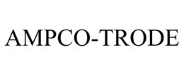 AMPCO-TRODE trademark