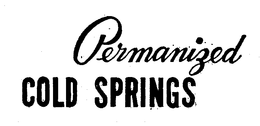 PERMANIZED COLD SPRINGS trademark