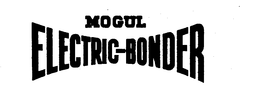 MOGUL ELECTRIC-BONDER trademark