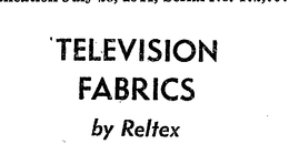 TELEVISION FABRICS BY RELTEX trademark