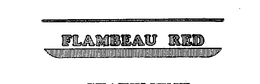 FLAMBEAU RED trademark