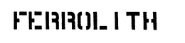 FERROLITH trademark