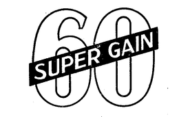 60 SUPER GAIN trademark