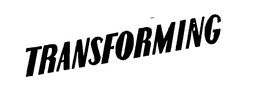 TRANSFORMING trademark