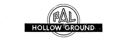 PAL HOLLOW GROUND trademark