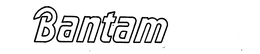 BANTAM trademark