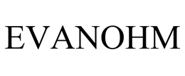 EVANOHM trademark