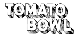 TOMATO BOWL trademark