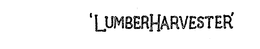 'LUMBER HARVESTER' trademark