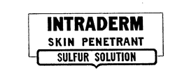 INTRADERM SKIN PENETRANT SULFUR SOLUTION trademark