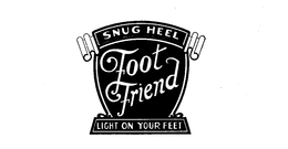 SNUG HEEL FOOT FRIEND LIGHT ON YOUR FEET trademark