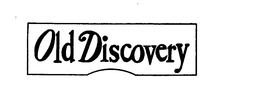OLD DISCOVERY trademark