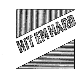 HIT EM HARD trademark
