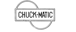 CHUCK-MATIC trademark
