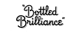 "BOTTLED BRILLIANCE" trademark