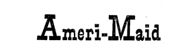 AMERI-MAID trademark