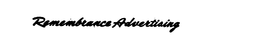 REMEMBRANCE ADVERTISING trademark