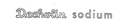 DECHOLIN SODIUM trademark