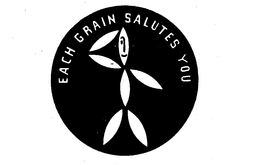 EACH GRAIN SALUTES YOU trademark