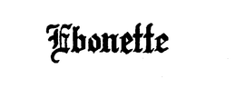 EBONETTE trademark