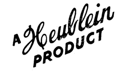 A HEUBLEIN PRODUCT trademark