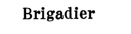BRIGADIER trademark
