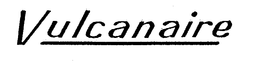 VULCANAIRE trademark
