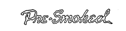 PRE-SMOKED trademark