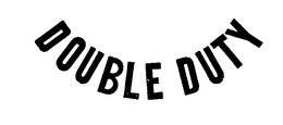 DOUBLE DUTY trademark