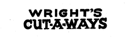 WRIGHT'S CUT-A-WAY'S trademark
