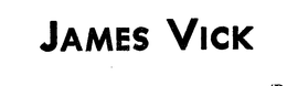 JAMES VICK trademark