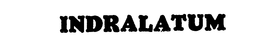 INDRALATUM trademark